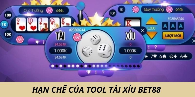 Hạn chế khi dùng tool tài xỉu BET88
