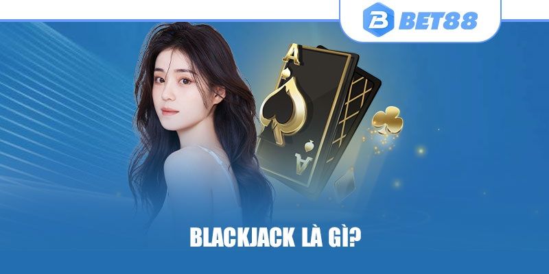 Game Blackjack cực lôi cuốn tại trang casino BET88