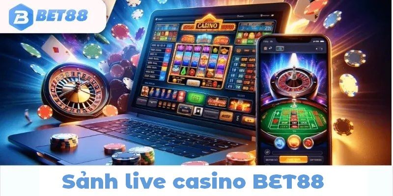Các sảnh cược live casino hot nhất tại nhà cái BET88