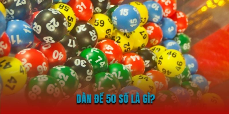 Giới thiệu về dàn 50 số