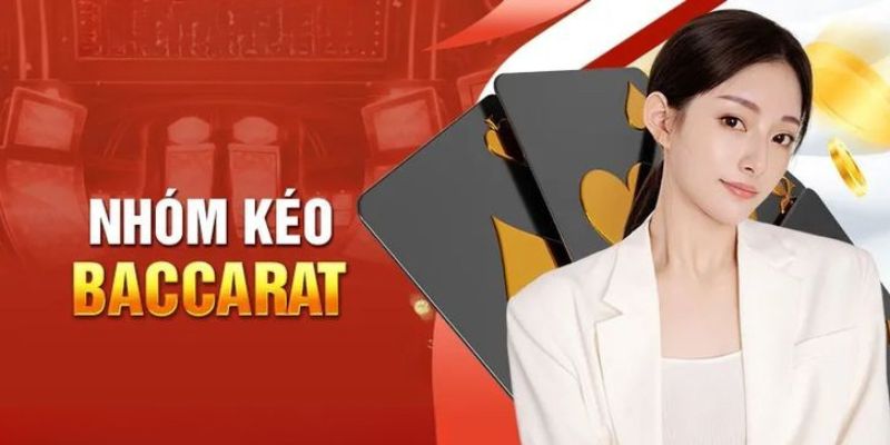 Nhóm kéo baccarat