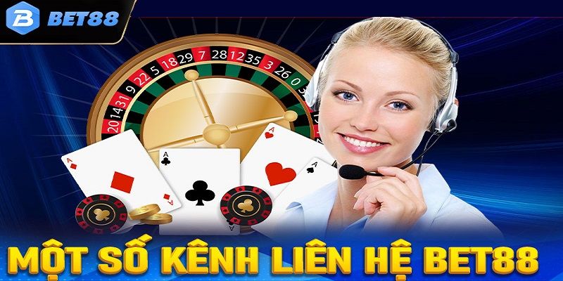 Tổng hợp các kênh liên hệ BET88 mới nhất 2025